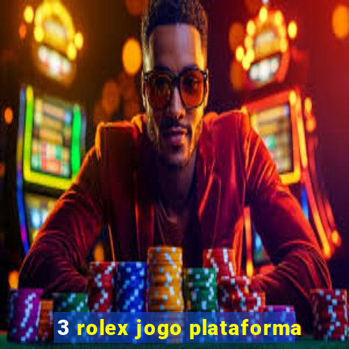 3 rolex jogo plataforma